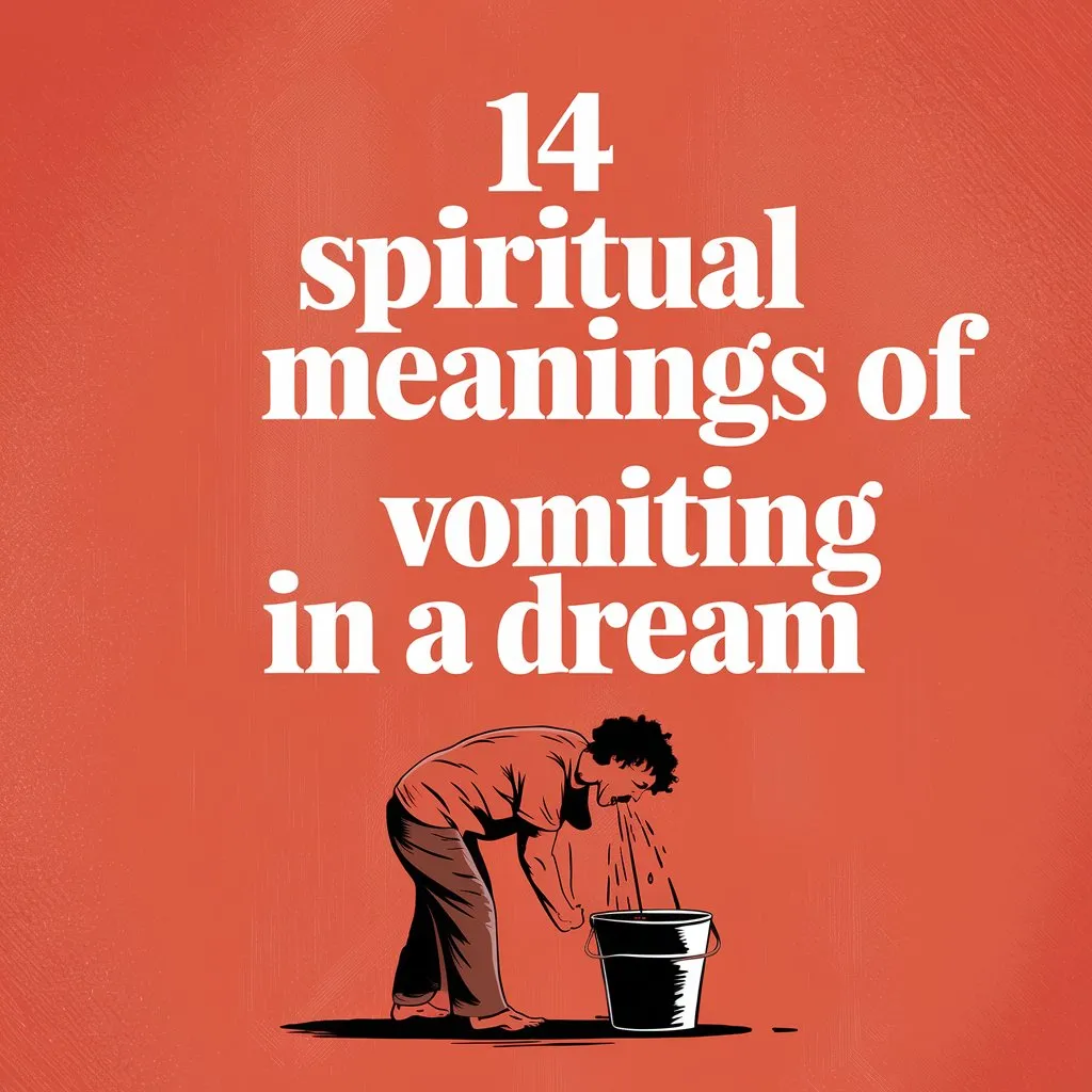 14 Spiritual Meanings of Vomiting in a Dream: Uncovering the Hidden Meaning