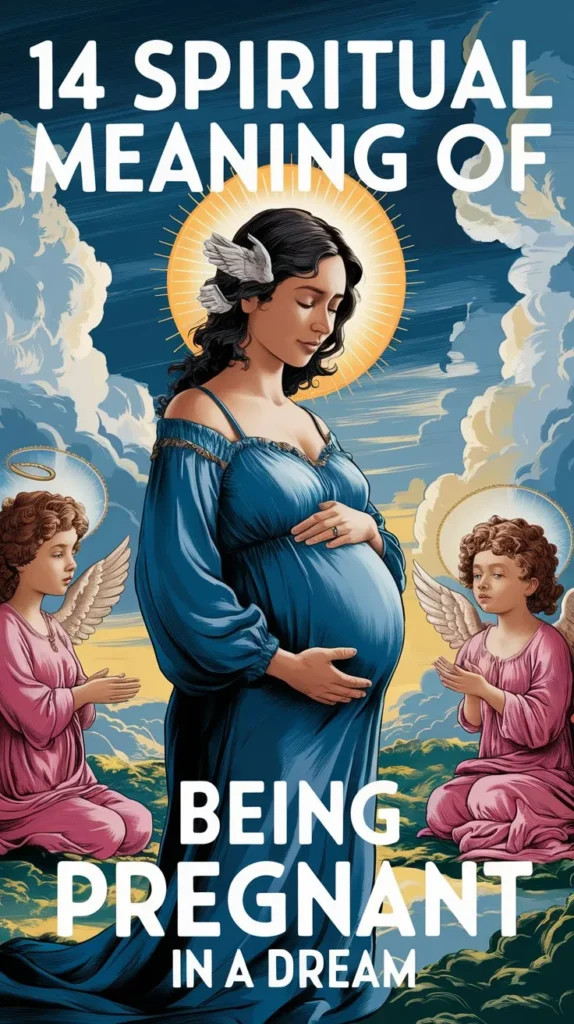 14 Spiritual Meaning of Being Pregnant in a Dream: New Life and Possibilities