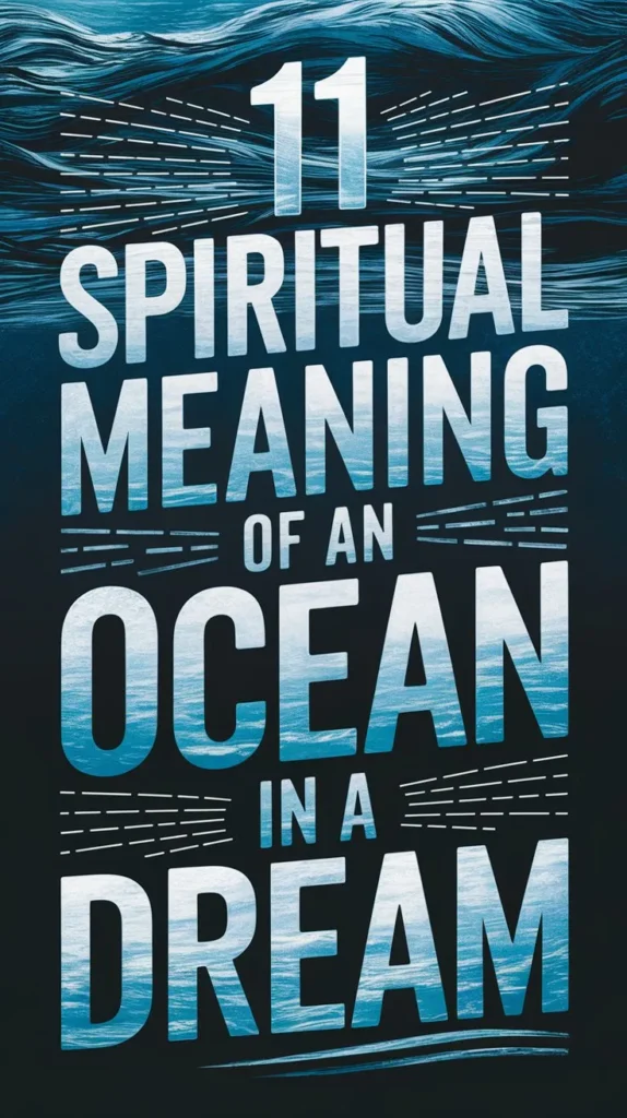 11 Spiritual Meaning of an Ocean in a Dream: The Spiritual Meaning