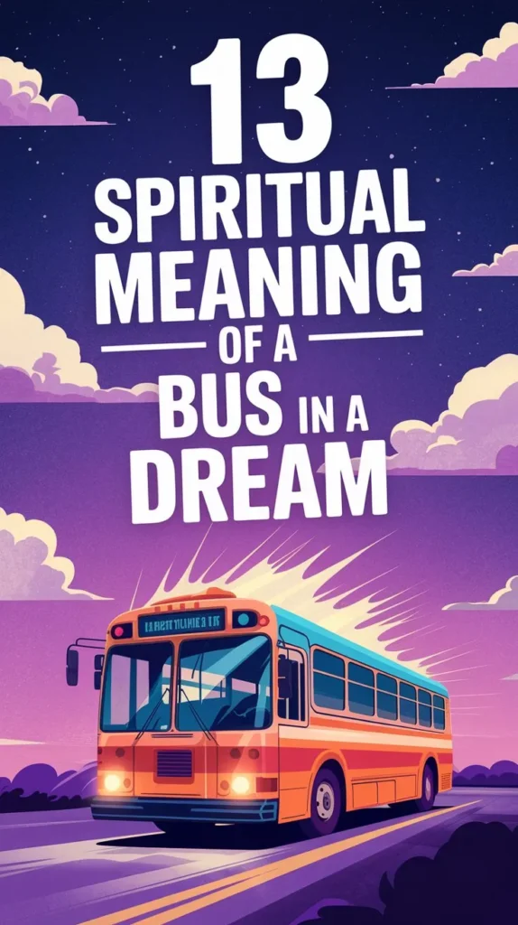 13 Spiritual Meaning of a Bus in a Dream: A Spiritual Exploration