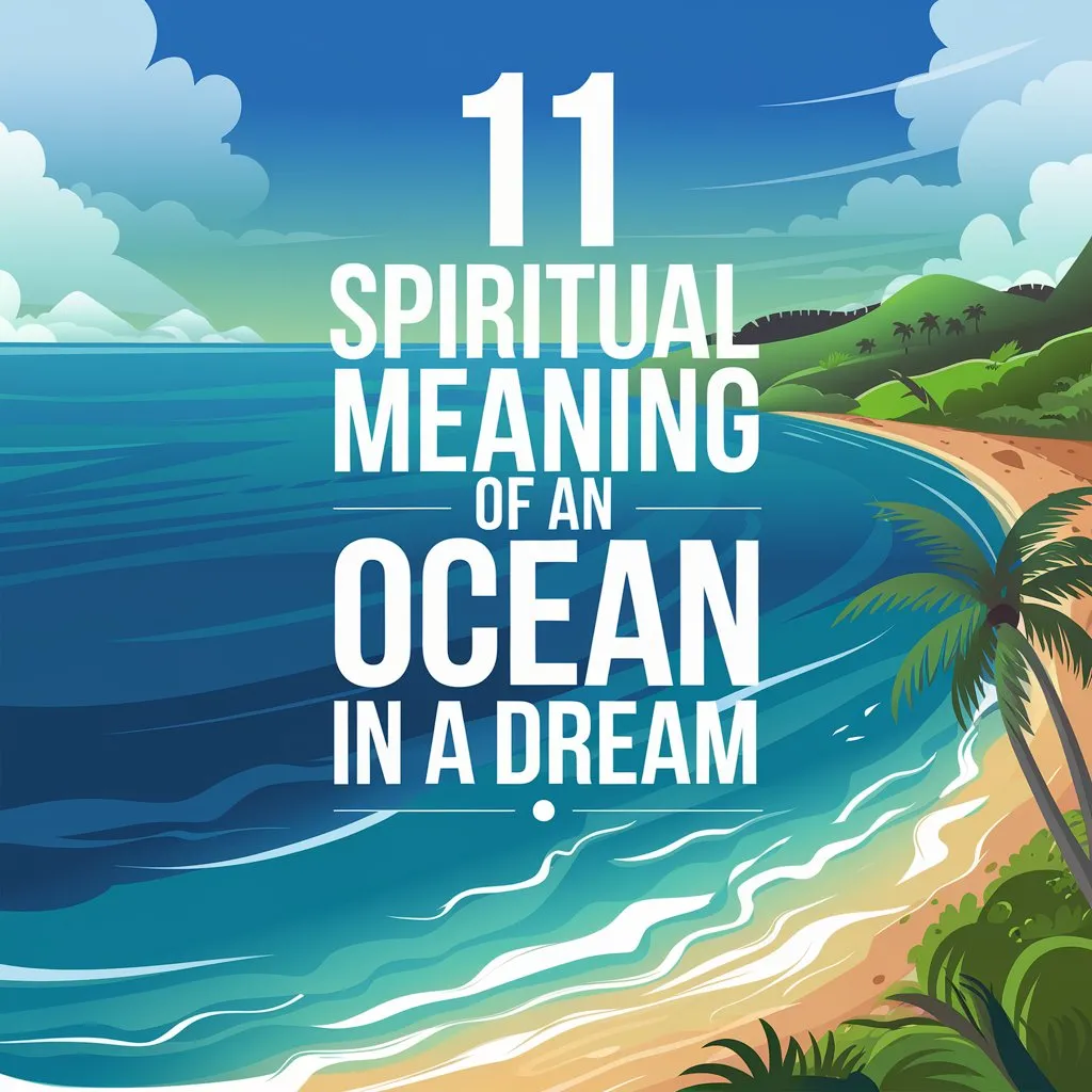 11 Spiritual Meaning of an Ocean in a Dream: The Spiritual Meaning