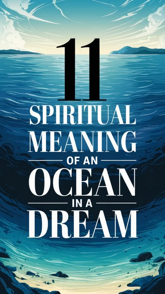 11 Spiritual Meaning of an Ocean in a Dream: The Spiritual Meaning