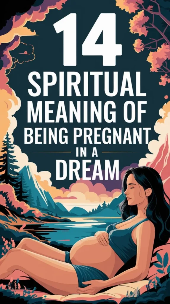 14 Spiritual Meaning of Being Pregnant in a Dream: New Life and Possibilities