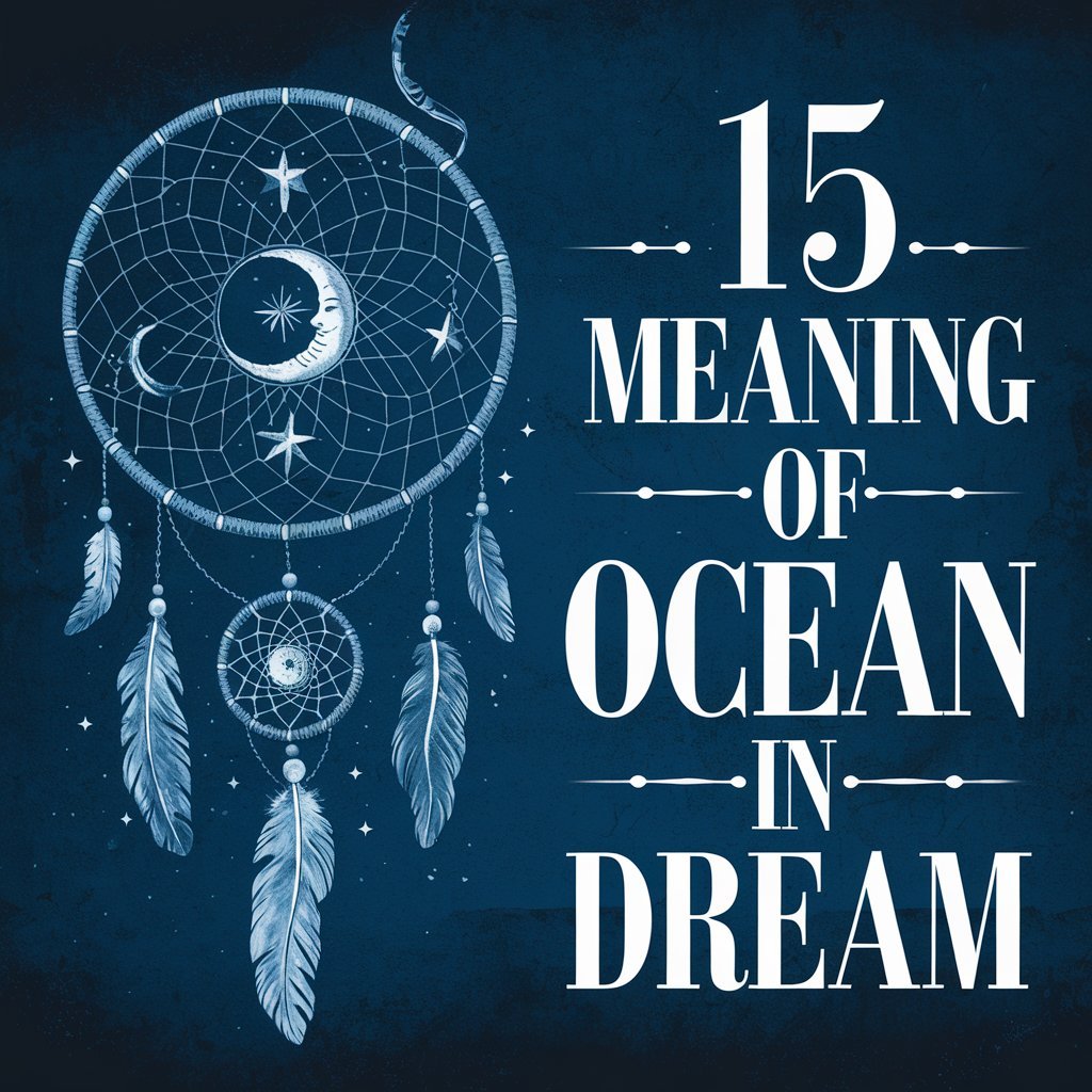 15 Meaning Of Ocean in Dream: A Spiritual Guide