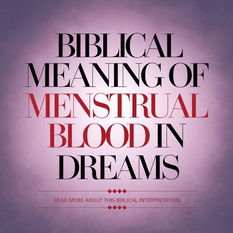 15 Biblical Meaning of Menstrual Blood in Dreams